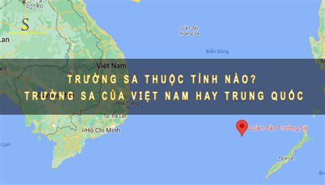 【trường Sa Thuộc Tỉnh Nào】của Việt Nam Hay Trung Quốc