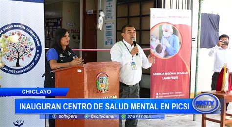 Lambayeque Inauguran Centro De Salud Mental En Picsi SOLTV PERU