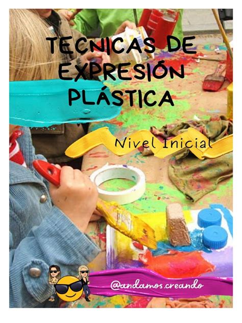 Técnicas De Expresión Plástica Andamos Pdf Pinturas Educación De