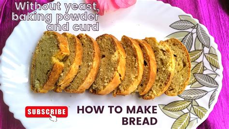 How To Make Bread Without Yeast And Baking Powder Bina Yeast Or Baking Powder Ke Bread Kaise