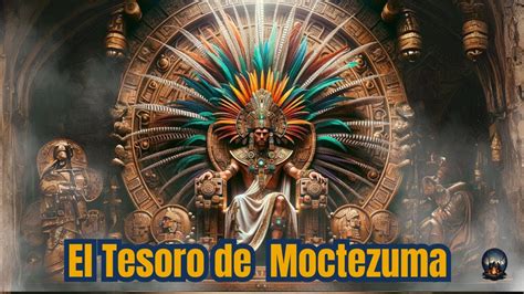 El Tesoro De Moctezuma YouTube