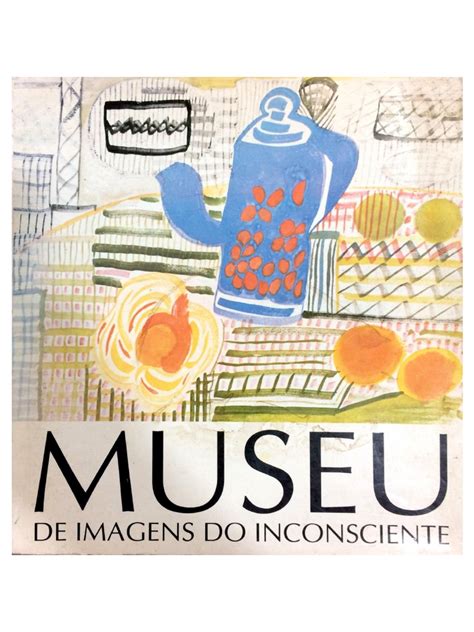 Museu De Imagens Do Inconsciente Funarte E Ed Da Ufrj 1994 Pdf