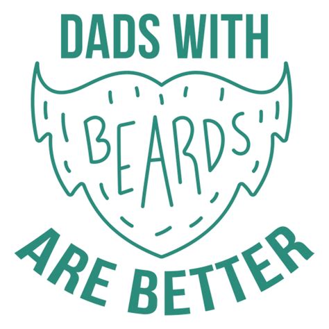 Dads With Beards Are Better Stroke Png And Svg Design For T Shirts