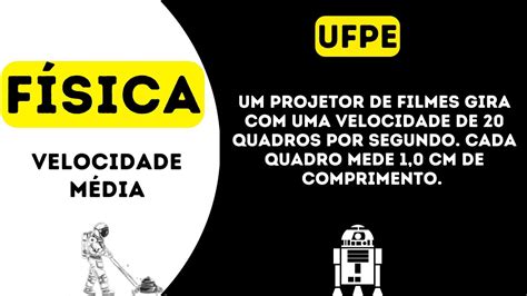 Ufpe Um Projetor De Filmes Gira Uma Velocidade De Quadros Por