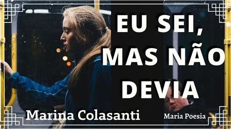 Eu sei mas não devia Marina Colasanti YouTube