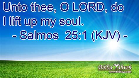 Salmos 25 1 KJV Unto Thee O LORD Do I Lift Up My Soul