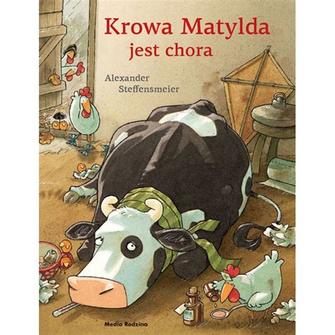 Krowa Matylda Jest Chora Wydawnictwo Media Rodzina