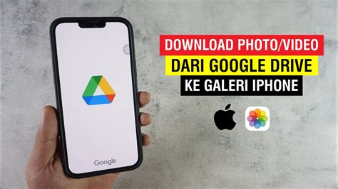 Cara Menyimpan Foto Video Dari Google Drive Ke Galeri IPhone YouTube