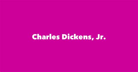 Charles Dickens, Jr. - Spouse, Children, Birthday & More