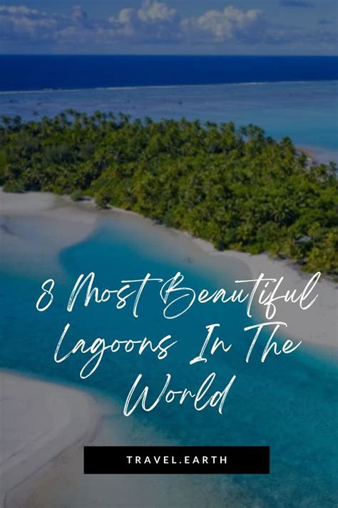 Most Beautiful Lagoons In The World In Lagoon World Natural