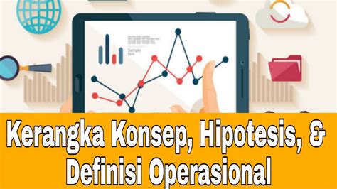 Membuat BAB 3 Kerangka Konsep Hipotesis Definisi Operasional