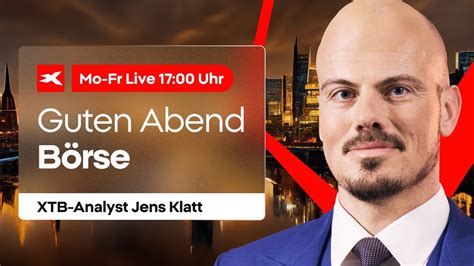 Guten Abend B Rse Trading Facts Analysen Mit Jens Klatt