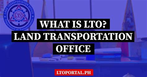 What Is Lto Land Transportation Office Lto Portal Ph