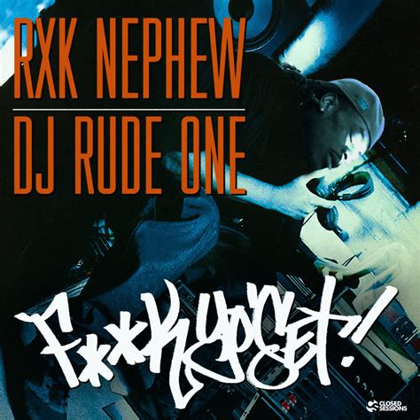 RXK Nephew DJ Rude One Announce New Album The ONEderful Nephew Share New Song Fuck Yo Set