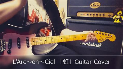 L ArcenCiel 虹ギター弾かせていただきましたGuitar covered by ラル倶楽部 L Arclub YouTube