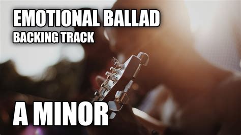 Emotional Ballad Guitar Backing Track In A Minor Youtube