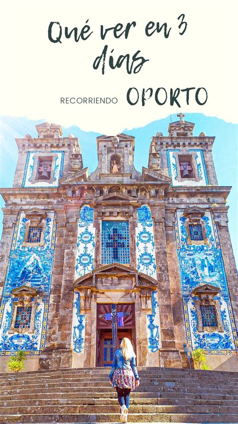 Qué Ver En Oporto En 3 Días Oporto Viajes Navidad Viajes Portugal