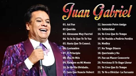 Juan Gabriel Sus Mejores Exitos Romanticos Las Mejores Canciones