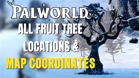 Palworld: All FRUIT TREES & MAP COORDINATES - YouTube