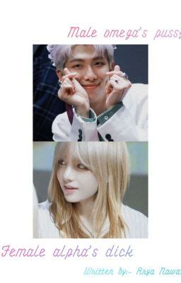 Female Alpha S Dick Male Omega S Pussy CHAPTER Wattpad