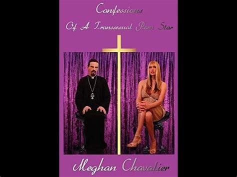 Confessions Of A Transsexual Porn Star By Meghan Chavalier Youtube