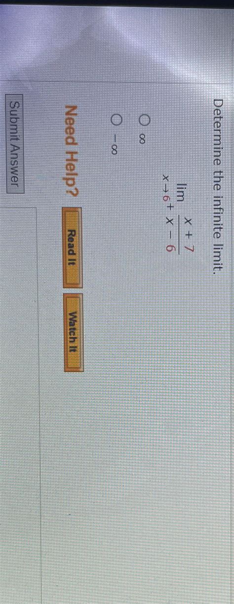 Solved Determine The Infinite Limit Limx X X Need Chegg