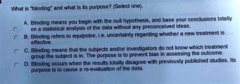 What Is Blinding And What Is Its Purpose Select One Blinding Means You