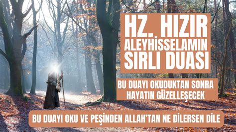 HZ HIZIR AS IN SIRLI DUASI HAYATINI GÜZELLEŞTİRECEK OLAN DUA HERGÜN