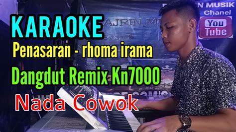 Rhoma Irama Penasaran Remix Karaoke Kn Nada Cowok Youtube