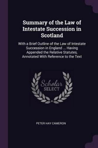 Summary Of The Law Of Intestate Succession In Scotland With A Brief