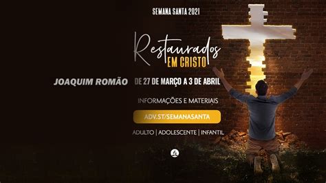 SEMANA SANTA 2021 7º dia RESTAURADOS EM CRISTO YouTube