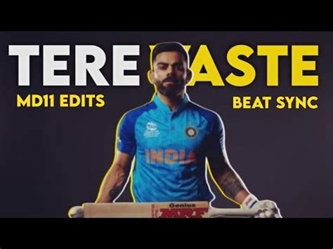 TERE VAASTE FT VIRAT KOHLI4K 60FPS HD QUALITY BEAT SYNC YouTube