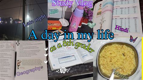 A Day Of My Life As A Th Grader Late Night Study Vlog Productive