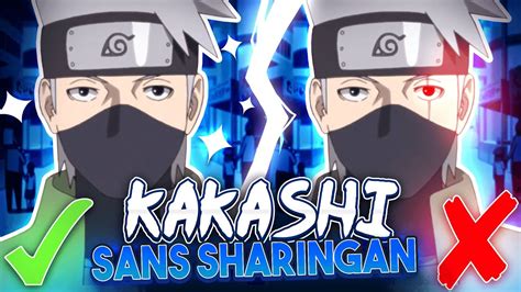 Pourquoi Kakashi Est Plus Fort Sans Le Sharingan Youtube