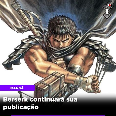 Berserk continuará sua publicação Mangáteria