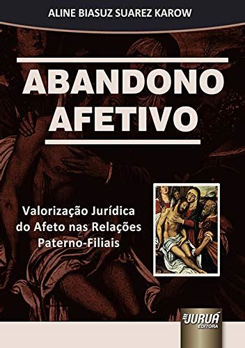 Os Melhores Livros Sobre Abandono Afetivo Livros Da Bel