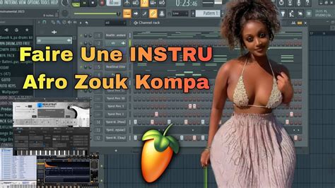 Comment Faire Une Instru Afro Zouk X Kompa Sur Fl Studio Afrobeat X