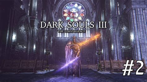 Dark Souls 3 The Convergence Mod Parte 2 YouTube