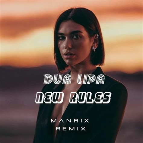 Stream Dua Lipa New Rules Manrix Remix By Manrix Listen Online