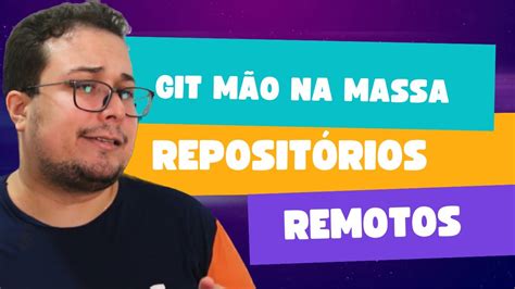 Reposit Rios Remotos No Git Git M O Na Massa Youtube