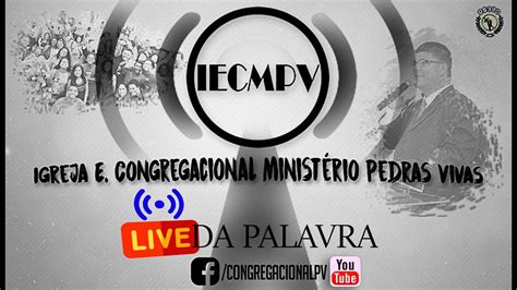 Culto On Line Da Igreja Congregacional Pedras Vivas Youtube