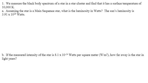 Solved 1 We Measure The Black Body Spectrum Of A Star In A Chegg