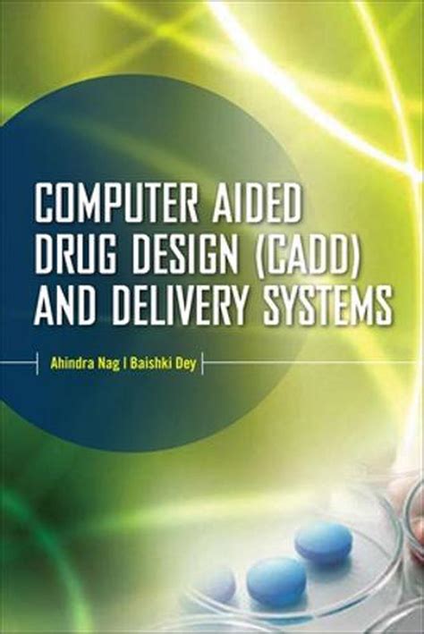 Computer Aided Drug Design And Delivery Systems By Ahindra Nag