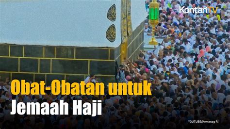 Inilah Daftar Obat Obatan Yang Perlu Dibawa Jemaah Haji KONTAN News