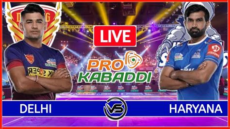 Vivo Pro Kabaddi Live Dabang Delhi Vs Haryana Steelers Live DEL Vs