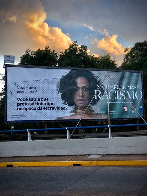 Campanha De Enfrentamento Ao Racismo Espalha Publicidade Pela Cidade E