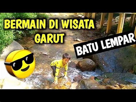 Wisata Alam Batu Lempar Di Garut Jawa Barat Youtube