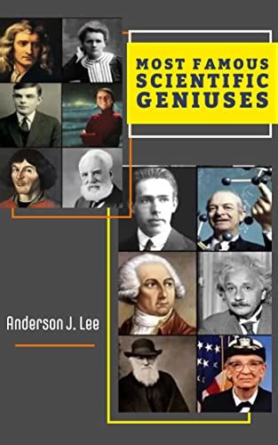 Most Famous Scientific Geniuses by Anderson J. Lee | Goodreads