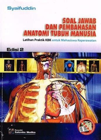 Soal Jawab Dan Pembahasan Anatomi Tubuh Manusia Edisi Latihan Praktik