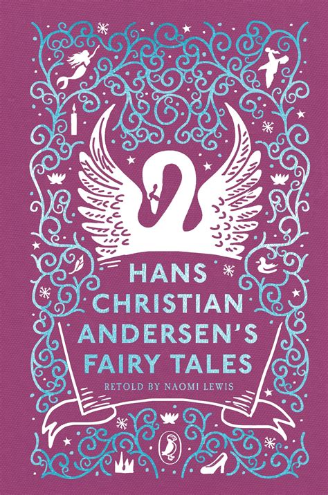 Hans Christian Andersen S Fairy Tales Retold By Naomi Lewis Puffin